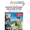 Burgen-Abenteuer f�r kleine Ritter: 12 Erlebniswanderungen f�r Kinder im Allg�u