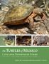 The Turtles of Mexico: Land and Freshwater Forms