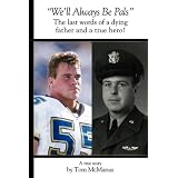 "We'll Always Be Pals": The last words of a dying father and a true hero!
