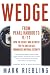 Wedge: From Pearl Harbor to 9/11--How the Secret War between the FBI and CIA Has Endangered National Security Wedge: From Pearl Harbor to 9/11--How the Secret War between the FBI and CIA Has Endangered National Security