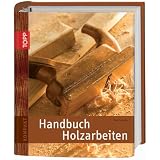 Handbuch Holzarbeitenvon "Paul Forrester"