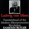 Ludwig Von Mises: Fountainhead of the Modern Microeconomics Revolution