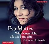 Produkt-Bild: "Wir k&ouml;nnen nicht alle wie Berta sein": Erinnerungen (6 CDs)