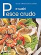 Pesce crudo e sushi (I libri del Cucchiaio azzurro)