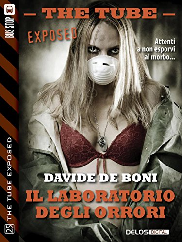 Il laboratorio degli orrori (The Tube Exposed) (Italian Edition)