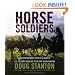 Horse Soldiers: The Extraordinary Story of a Band of US Soldiers Who Rode to Victory in Afghanistan