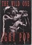 Iggy Pop , The True Story of ... The Wild One