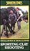 Sporting Clay Shooting (For the Field Shot and Clay Shooter - Novice and Expert) [Pre...