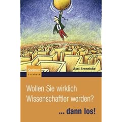 Wollen Sie wirklich Wissenschaftler werden?: ...dann los!