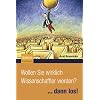 Wollen Sie wirklich Wissenschaftler werden?: ...dann los!
