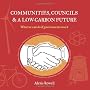 Communities, Councils & a Low-Carbon Future: What we can do if governments won't