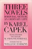 Three Novels: Hordubal, Meteor, An Ordinary Life