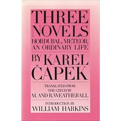 Three Novels: Hordubal, Meteor, an Ordinary Life
