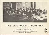The Classroom Orchestra - For Melody Instruments, Tuned and Untuned Percussion and Guitar