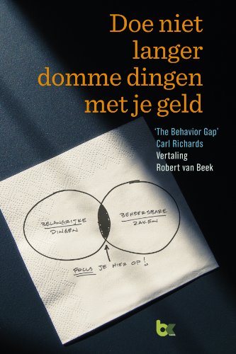 Doe niet langer domme dingen met je geld: The Behavior Gap (Dutch Edition)