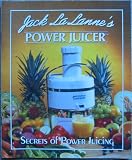 Jack LaLanne s Power Juicer - Secrets of Power Juicing