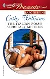 The Italian Boss's Secretary Mistress (Harlequin Presents: Mistress to a Millionaire) The Italian Boss's Secretary Mistress (Harlequin Presents: Mistress to a Millionaire)