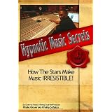 Hypnotic Music Secrets: How The Stars Make Music IRRESISTIBLE!