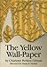 The Yellow Wall-Paper