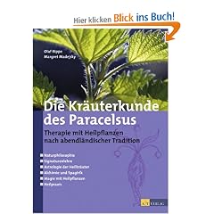 Die Kr�uterkunde des Paracelsus: Therapie mit Heilpflanzen nach abendl�ndischer Tradition