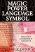 Magic, Power, Language, Symbol: A Magician's Exploration of Linguistics