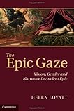 The epic gaze : vision, gender and narrative in ancient epic