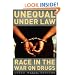 Unequal under Law: Race in the War on Drugs