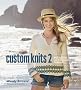 Custom Knits 2: More Top-Down and Improvisational Techniques