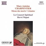 Charpentier - Messe des morts � Litanies / Le Concert Spirituel � Niquet by Marc-Antoine Charpentier