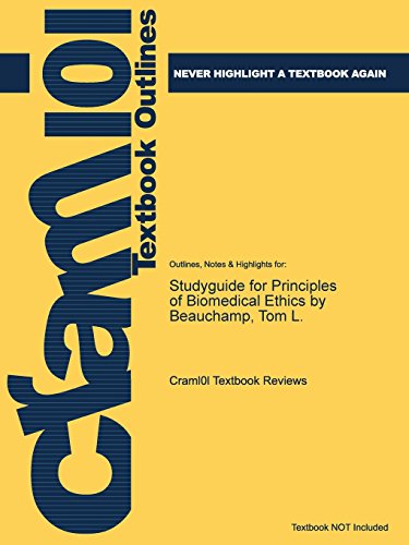 Studyguide for Principles of Biomedical Ethics by Beauchamp, Tom L., ISBN 9780199924585