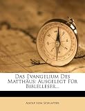 Das Evangelium Des Matthäus: Ausgelegt Für Biblelleser... (German Edition)