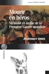 Mourir en h�ros : M�moire et mythe de...