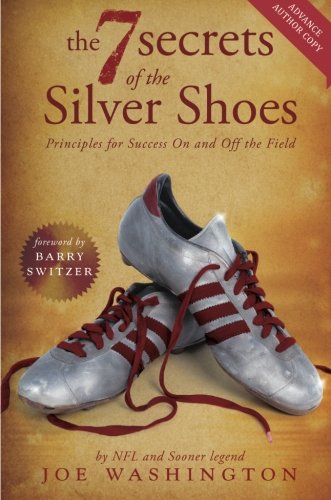 The Seven Secrets of the Silver Shoes: Principles for Success On and Off the Field