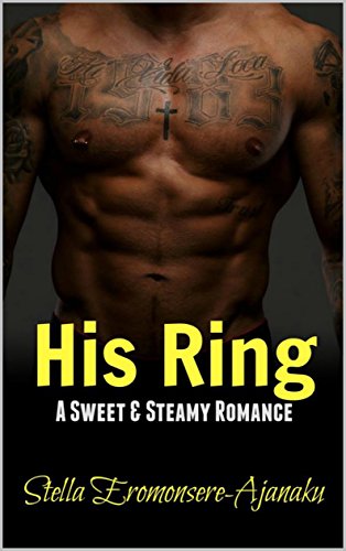 His Ring: A Sweet & Steamy Romance