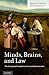Minds, Brains, and Law: The Conceptual Foundations of Law and Neuroscience