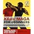 Krav Maga for Beginners: A Step-by-Step Guide to the World's Easiest-to-Learn, Most-Effective Fitness and Fighting Program