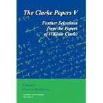 The Clarke Papers: Further Selections from the Papers of William Clarke (Camden Fifth Series) book cover