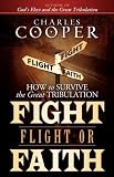  : Fight, Flight, or Faith: How to Survive the Great Tribulation