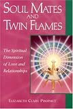 Soul Mates and Twin Flames: The Spiritual Dimension of Love and Relationships (Pocket Books)