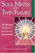 Soul Mates & Twin Flames: The Spiritual Dimension of Love & Relationships (Pocket Guide to Practical Spirituality) (Pocket Guides to Practical Spirituality)