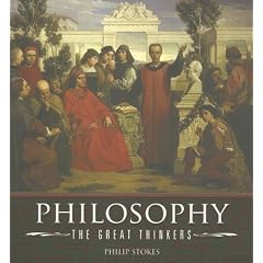 Philosophy: The Great Thinkers