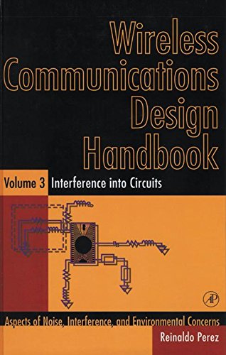 Wireless Communications Design Handbook: Interference into Circuits: Aspects of Noise, Interference, and Environmental Concerns: 3