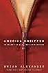 America Unzipped: In Search of Sex and Satisfaction