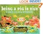 Being a Pig Is Nice: A Child's-Eye View of Manners
