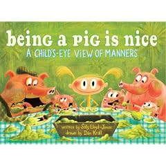 Being a Pig Is Nice: A Child's-Eye View of Manners