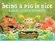 Being a Pig Is Nice: A Child's-Eye View of Manners