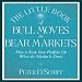 The Little Book of Bull Moves in Bear Markets: How to Keep Your Portfolio Up When the Market is Down