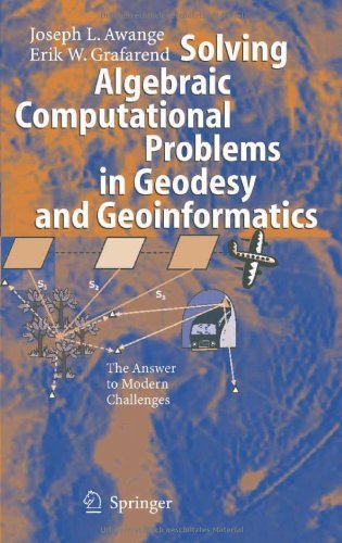 Solving Algebraic Computational Problems in Geodesy and Geoinformatics
