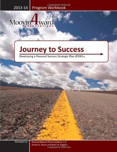Journey to Success Program Workbook: Developing a Personal Success Strategic Plan