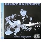 Click here to buy Can I Have My Money Back? The Best of Gerry Rafferty by Gerry Rafferty .